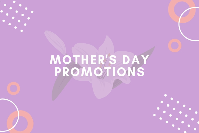 9 Mother's Day Promotion
