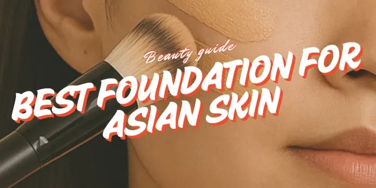 best foundation for asian skin