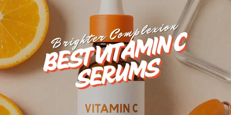 Vitamin C Serums For Brighter Complexion