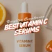 Vitamin C Serums For Brighter Complexion