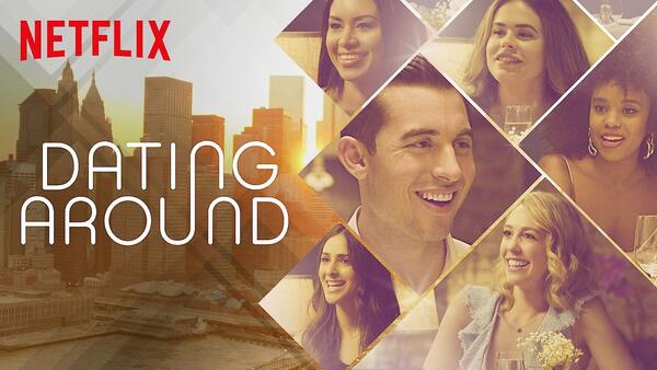 dating around - netflix dating show to watch