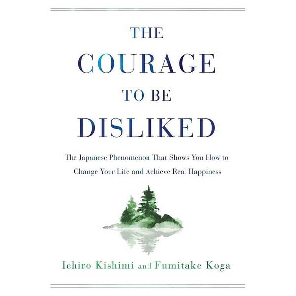 best self-help books: The Courage To Be Disliked