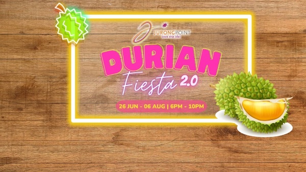 Durian Fiesta 2.0 @ Jurong Point