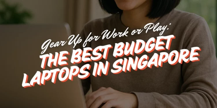 best budget laptops singapore - featured image