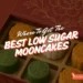 best low sugar mooncakes singapore 2025 featured image