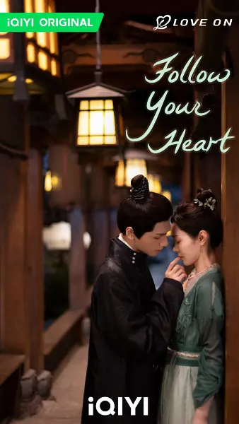 Follow Your Heart - best chinese dramas 2024