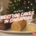 christmas best log cakes singapore 2025