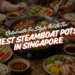 best steamboat pot singapore