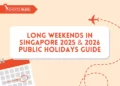 Long weekends Singapore 2025 - featured image