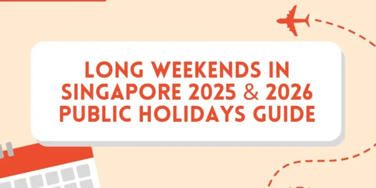 Long weekends Singapore 2025 - featured image