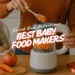 making toddler meals with the best baby food makers