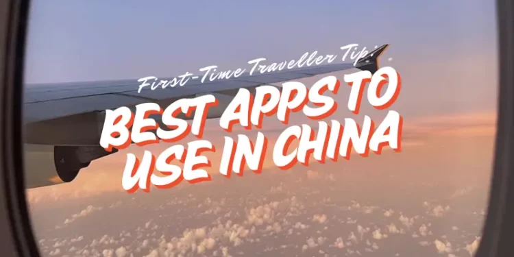 Best Apps to Use in China