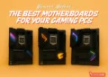 best motherboards for gaming 2025
