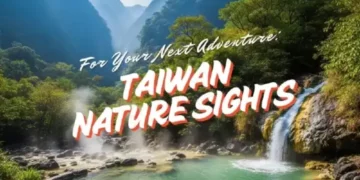 11 taiwan nature sights that'll leaf you in awe
