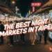 13 best night markets in taiwan for some delicious street food