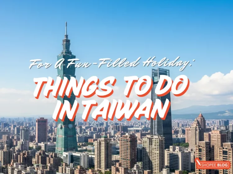 17 fun things to do in taiwan for your next taiwan adventure