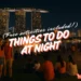 Things to do at night