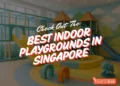 best indoor playgrounds singapore featured image