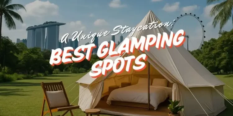 best glamping singapore