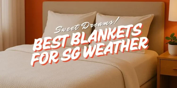 Best Blankets To Stay Cool In Singapore Weather