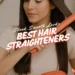 Best Hair Straighteners In Singapore For Fuss-Free Styling