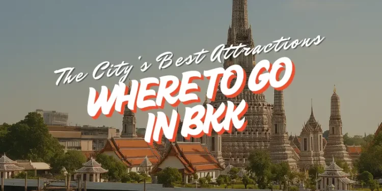 Where To Go In Bangkok