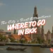 Where To Go In Bangkok