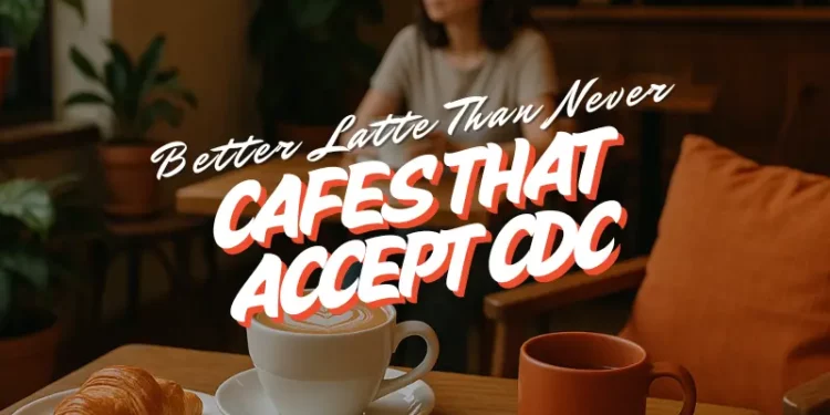 cafes that accept cdc vouchers