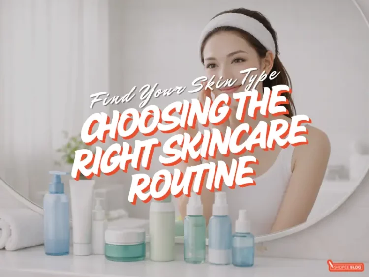 How To Choose Right Skincare Routine