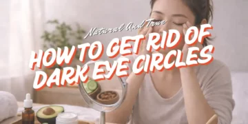 how to get rid dark eye circles