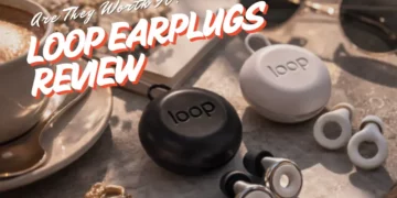 Loop Earplugs Review: Are They Really Worth It