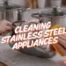 how to clean stainless steel appliances